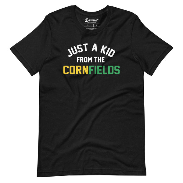Just a Kid from the Cornfields T-Shirt