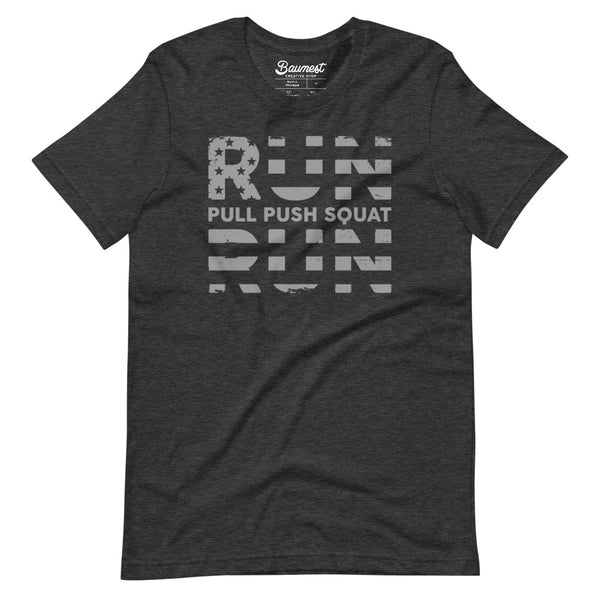 Run, Pull, Push, Squat, Run T-Shirt (Charity)